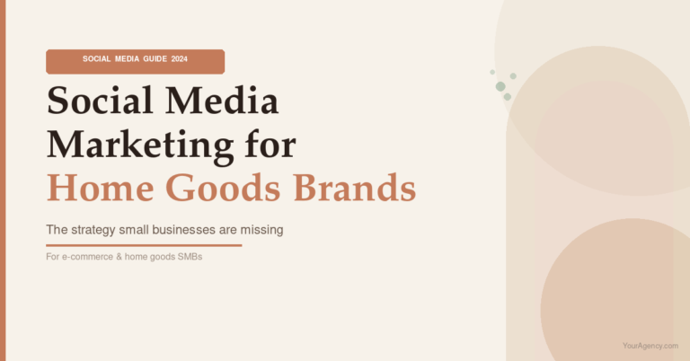 Social media marketing guide for home goods and e-commerce brands — strategy overview
